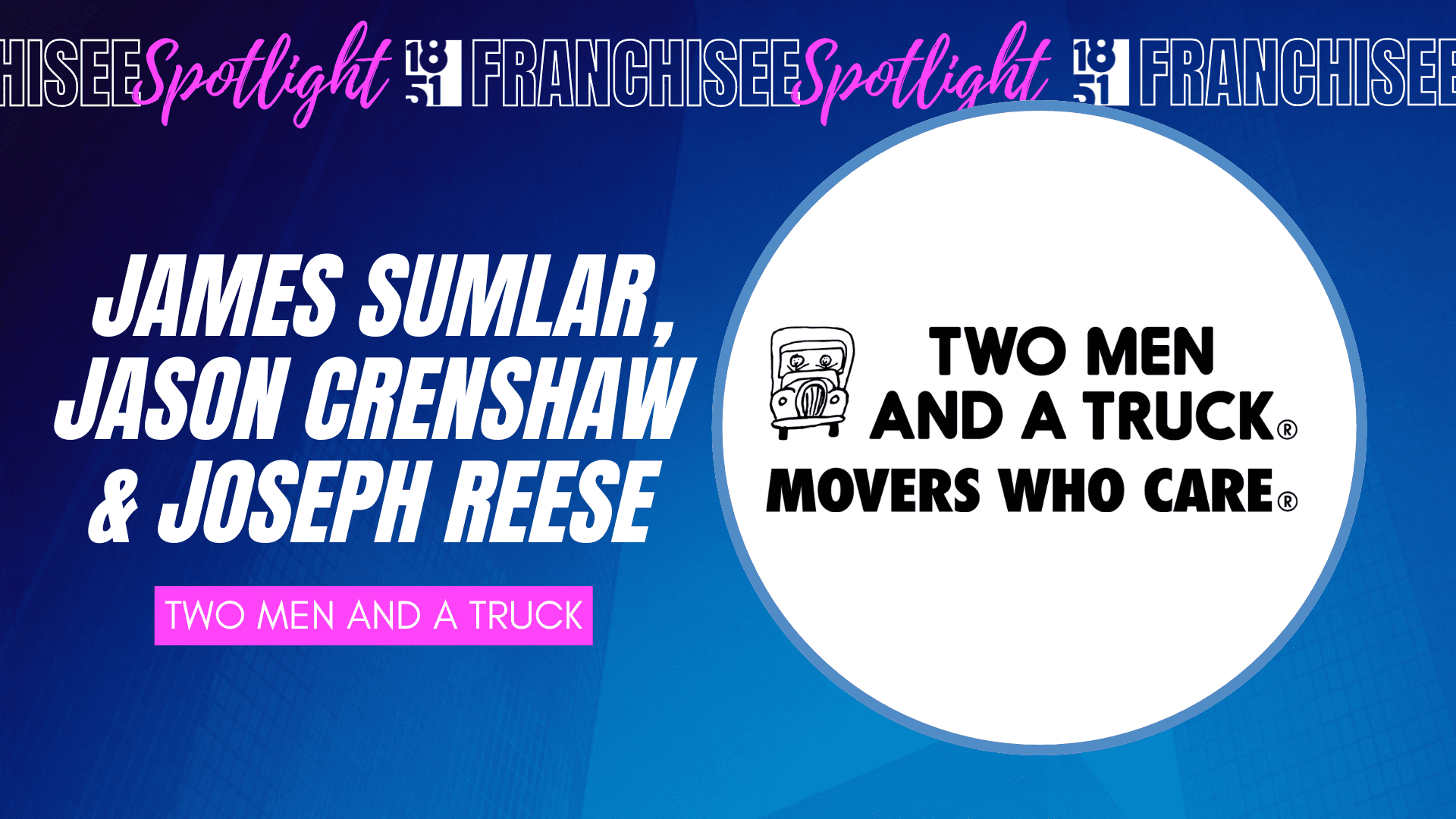 How a Veteran-Led Trio Is Bringing TWO MEN AND A TRUCK® to the Greater Los Angeles Area james sumlar, jason crenshaw and joseph reese owners of two men and a truck